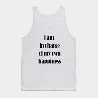 i am in charge of my own happiness Tank Top